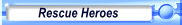 rescue heroes